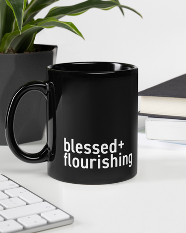 "Blessed + Flourishing" Black Glossy Mug - The Flourish Shop