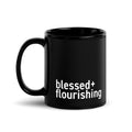 "Blessed + Flourishing" Black Glossy Mug - The Flourish Shop