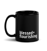 "Blessed + Flourishing" Black Glossy Mug - The Flourish Shop