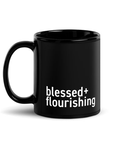 "Blessed + Flourishing" Black Glossy Mug - The Flourish Shop