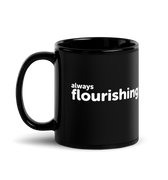 "Always Flourishing" Black Glossy Mug - The Flourish Shop