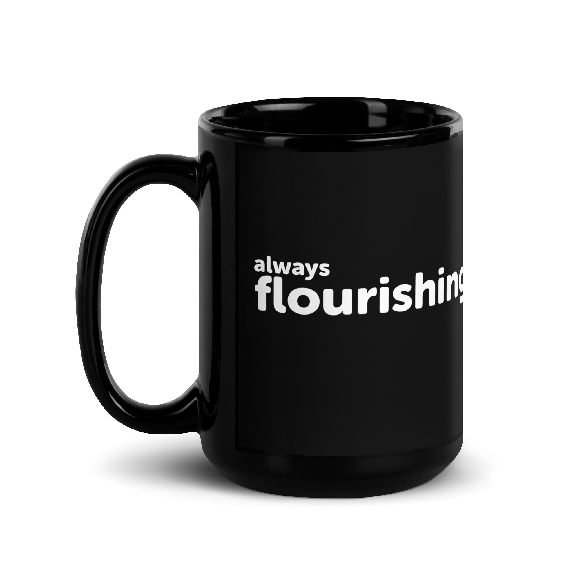 "Always Flourishing" Black Glossy Mug - The Flourish Shop