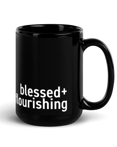 "Blessed + Flourishing" Black Glossy Mug - The Flourish Shop