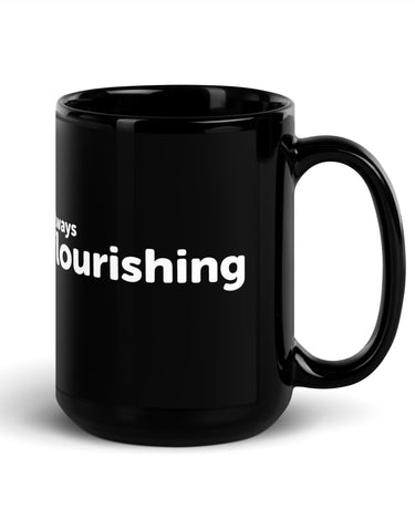 "Always Flourishing" Black Glossy Mug - The Flourish Shop