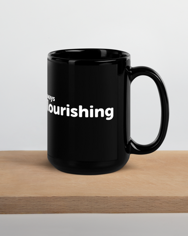 "Always Flourishing" Black Glossy Mug - The Flourish Shop