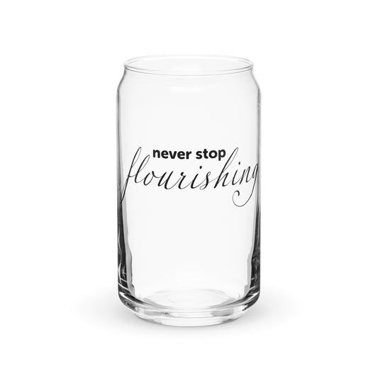 "Never Stop Flourishing" Can-Shaped Glass