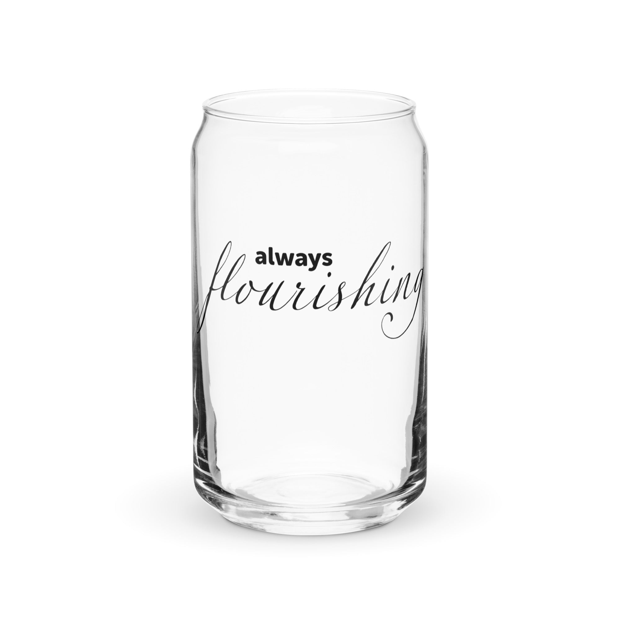 "Always Flourishing" Can-Shaped Glass - The Flourish Shop