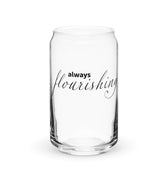 "Always Flourishing" Can-Shaped Glass - The Flourish Shop