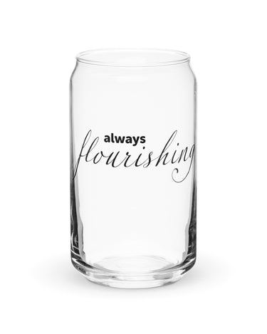 "Always Flourishing" Can-Shaped Glass - The Flourish Shop