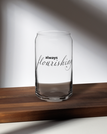 "Always Flourishing" Can-Shaped Glass - The Flourish Shop