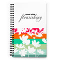 "Never Stop Flourishing" Spiral notebook - The Flourish Shop