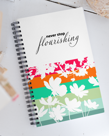 "Never Stop Flourishing" Spiral notebook - The Flourish Shop