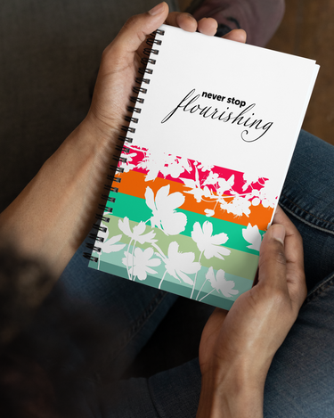 "Never Stop Flourishing" Spiral notebook - The Flourish Shop