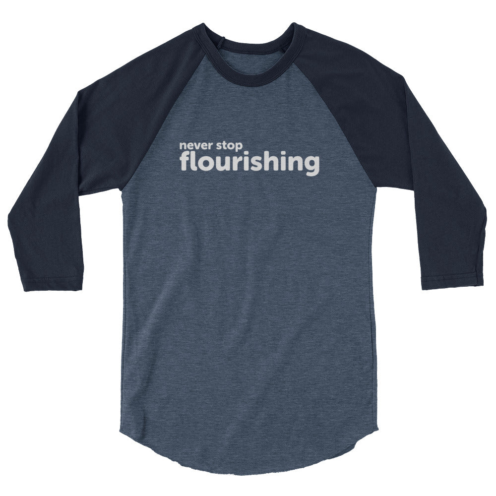 "Never Stop Flourishing" 3/4 Sleeve Raglan Shirt - Light