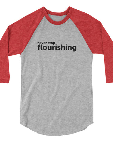 "Never Stop Flourishing" 3/4 Sleeve Raglan Shirt - Dark - The Flourish Shop