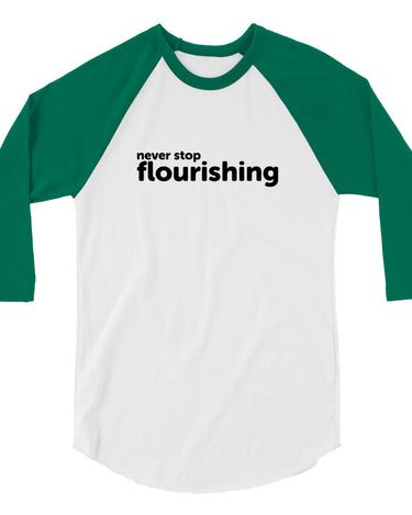 "Never Stop Flourishing" 3/4 Sleeve Raglan Shirt - Dark - The Flourish Shop