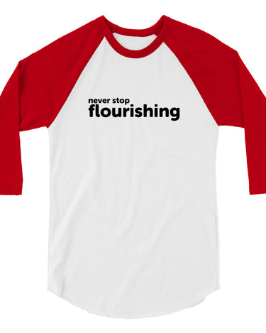 "Never Stop Flourishing" 3/4 Sleeve Raglan Shirt - Dark - The Flourish Shop