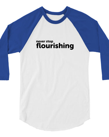 "Never Stop Flourishing" 3/4 Sleeve Raglan Shirt - Dark - The Flourish Shop