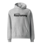 "Never Stop Flourishing" Unisex Oversized Hoodie - Grey - The Flourish Shop