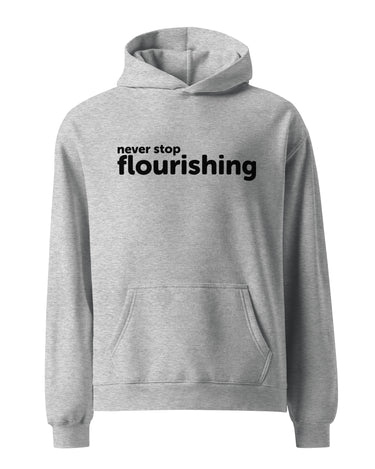 "Never Stop Flourishing" Unisex Oversized Hoodie - Grey - The Flourish Shop