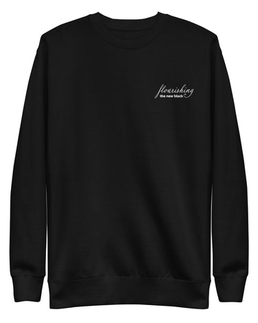 "Flourish The New Black" Unisex Premium Sweatshirt - The Flourish Shop