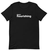 "Always Flourishing" Unisex T-Shirt (Dark) - The Flourish Shop