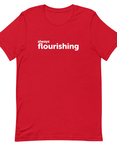 "Always Flourishing" Unisex T-Shirt (Dark) - The Flourish Shop