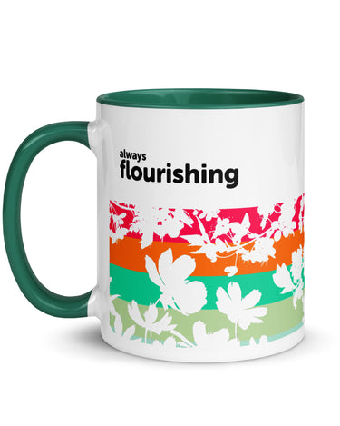 "Always Flourishing" Mug with Color Inside - The Flourish Shop