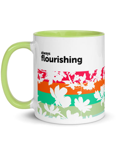 "Always Flourishing" Mug with Color Inside - The Flourish Shop